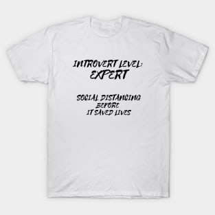 Introvert Level Expert - Social Distancing Before It Saved Lives T-Shirt